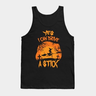 Yes I can drive a stick Funny Witch Halloween Gift Tank Top